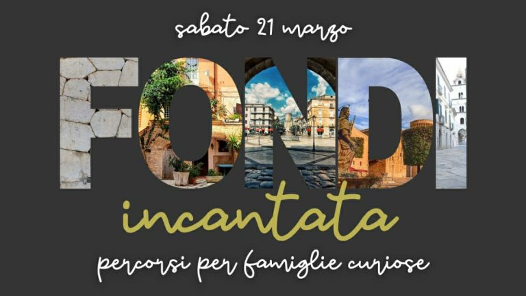 “Fondi incantata”, al via i percorsi per famiglie curiose